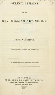 Cover of: Select remains of the Rev. William Nevins, D.D. by William Nevins, William Nevins