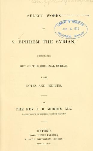 Select works of S. Ephrem the Syrian by Saint Ephraem Syrus
