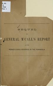 Cover of: Sequel to General M'Call's report of the Pennsylvania reserves in the Peninsula.
