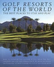 Cover of: Golf resorts of the world: the best places to stay and play