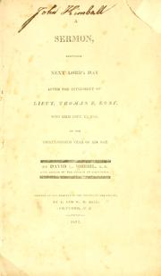 A sermon, delivered next Lord's day after the interment of Lieut. Thomas R. Roby, who died Sept. 12, 1811, in the thrity-second year of his age by David Lawrence Morrill