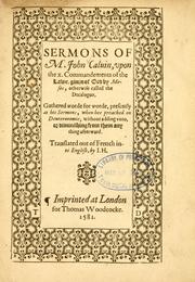 Sermons of M. John Calvin upon the x. commandements of the lawe, given of God by Moses, otherwise called the Decalogue by Jean Calvin