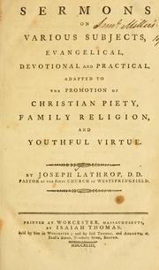 Cover of: Sermons on various subjects, evangelical, devotional, and practical by Joseph Lathrop