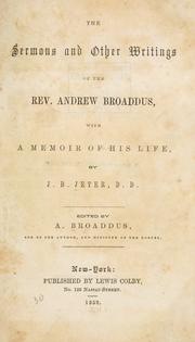 Cover of: The sermons and other writings of the Rev. Andrew Broaddus by Andrew Broaddus