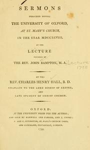 Sermons preached before the University of Oxford, at St. Mary's Church, in the year MDCCXCVIII .. by Charles Henry Hall