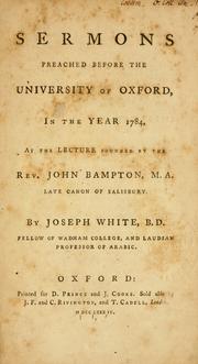 Cover of: Sermons preached before the University of Oxford, in the year 1784: at the lecture founded by the Rev. John Bampton ...