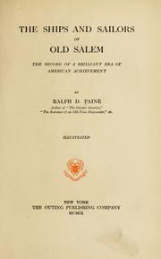 Cover of: The ships and sailors of old Salem: the record of a brilliant era of American achievement