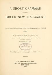 Cover of: A short grammar of the Greek New Testament: for students familiar with the elements of Greek