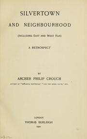 Cover of: Silvertown and neighbourhood (including East and West Ham) by Archer Philip Crouch, Archer Philip Crouch