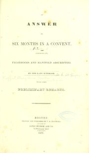 Cover of: An answer to Six months in a convent, exposing its falsehoods and manifold absurdities. by Mary Anne Ursula Moffatt