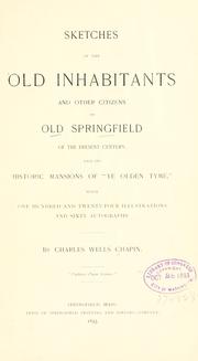 Cover of: Sketches of the old inhabitants and other citizens of old Springfield of the present century, and its historic mansions of "ye olden tyme," with one hundred and twenty four illustrations and sixty autographs.