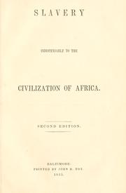 Cover of: Slavery indispensable to the civilization of Africa