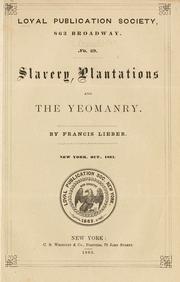 Slavery, plantations and the yeomanry by Francis Lieber