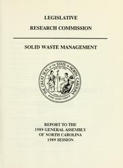 Cover of: Solid waste management: report to the 1989 General Assembly of North Carolina, 1989 session