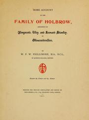 Cover of: Some account of the family of Holbrow, anciently of Kingscote, Uley and Leonard Stanley in Gloucestershire.