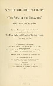 Cover of: Some of the first settlers of "the forks of the Delaware" and their descendants by First Reformed Church of Easton (Easton, Pa.)
