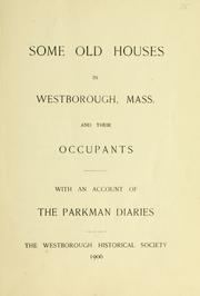 Cover of: Some old houses in Westborough, Mass., and their occupants by Westborough historical society, Westboro, Mass