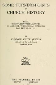 Cover of: Some turning-points in church history: being the Southworth lectures in Andover theological seminary for the year 1915