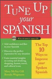 Cover of: Tune up your Spanish: the top 10 ways to improve your spoken Spanish