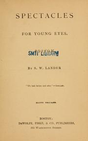 Spectacles for young eyes by Sarah W. Lander