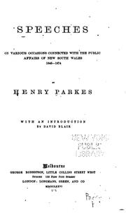 Cover of: Speeches on various occasions connected with the public affairs of New South Wales, 1848-1874. by Parkes, Henry Sir, Parkes, Henry Sir