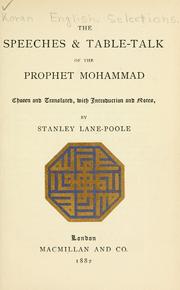 Cover of: The speeches & table-talk of the prophet Mohammad by chosen and translated, with introduction and notes, by Stanley Lane-Poole.