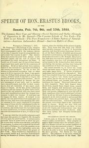 Cover of: Speech of Hon. Erastus Brooks, in the Senate, Feb. 7th, 8th, and 13th, 1855