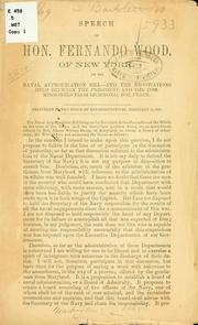 Cover of: Speech of Hon. Fernando Wood, of New York, on the naval appropriation bill--and the negotiations held between the President and the commissioners from Richmond, for peace.