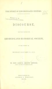 Cover of: The spirit of Rhode Island history: A discourse, delivered before the Rhode-Island historical society on the evening of Monday January 17, 1853.
