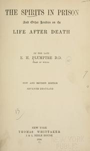 Cover of: The spirits in prison and other studies on the life after death by E. H. Plumptre