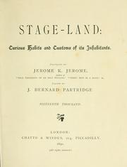 Cover of: Stage-land: curious habits and customs of its inhabitants. | Jerome Klapka Jerome