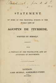 Cover of: statement of some of the principal events in the public life of Agustín de Iturbide