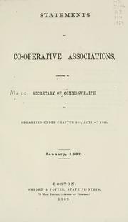 Cover of: Statements of co-operative associations: certified to Secretary of Commonwealth as organized under chapter 290, acts of 1866.