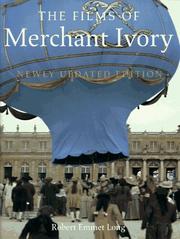 Cover of: The films of Merchant Ivory by Robert Emmet Long, Robert Emmet Long