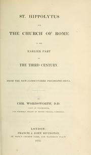 Cover of: St. Hippolytus and the Church of Rome in the earlier part of the third century. by Wordsworth, Christopher