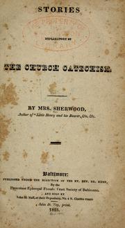 Cover of: Stories explanatory of the church catechism by Mrs. Mary Martha (Butt) Sherwood