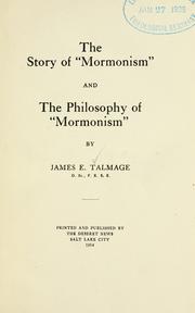 Cover of: The story of Mormonism and the Philosophy of Mormonism ... by James Edward Talmage, James Edward Talmage