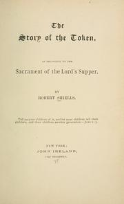 Cover of: The story of the token as belonging to the sacrament of the Lord