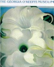 Cover of: The Georgia O'Keeffe Museum by general editor, Peter H. Hassrick ; introduction by Mark Stevens ; essays by Lisa Mintz Messinger, Barbara Novak, and Barbara Rose.