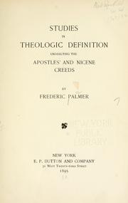 Cover of: Studies in theologic definition underlying the Apostles' and Nicene Creeds