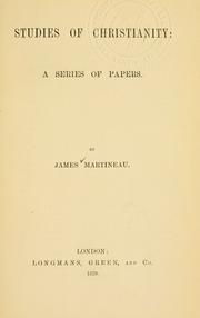Cover of: Studies of Christianity by James Martineau