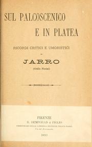 Cover of: Sul palcoscenico e in platea: ricordi critici e umoristici, di Jarro.