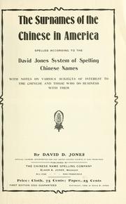Cover of: The surnames of the Chinese in America spelled according to the David Jones system of spelling Chinese names | David D. Jones