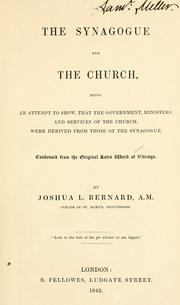 Cover of: The synagogue and the church: being an attempt to show that the government, ministeres and services of the church were derived from those of the synagogue