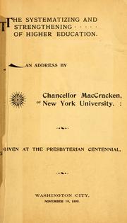 Cover of: The systemizing and strengthening of higher education, an address given at the Presbyterian centennial.