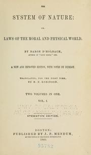 Cover of: The system of nature, or, Laws of the moral and physical world by Paul Henri Thiry baron d'Holbach