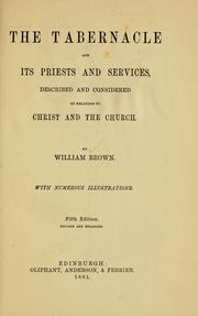 Cover of: The tabernacle and its priests and services by William Brown, William Brown