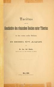 Cover of: Tacitus und die Geschichte des römischen Reiches unter Tiberius in den ersten sechs Büchern Ab excessu divi Augusti.