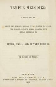 Cover of: Temple melodies: a collection of about two hundred popular tunes, adapted to nearly five hundred favorite hymns, selected with special reference to public, social, and private worship