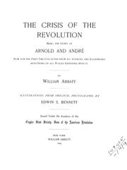 Cover of: The crisis of the Revolution: being the story of Arnold and André : now for the first time collected from all sources, and illustrated with views of all places identified with it